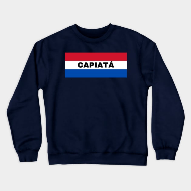 Capiatá City in Paraguay Flag Colors Crewneck Sweatshirt by aybe7elf